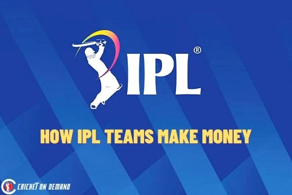 6 ways How IPL Teams Make Money – The Billion Dollar League