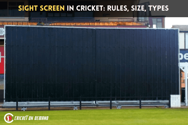 Sight Screen In Cricket – A Complete Guide: 2022