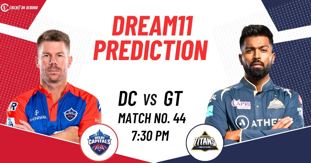 GT vs DC Dream11 Prediction Today Match, Dream11 Team Today, Fantasy Cricket Tips, Playing XI, Pitch Report, Injury Update- IPL 2023, Match 44